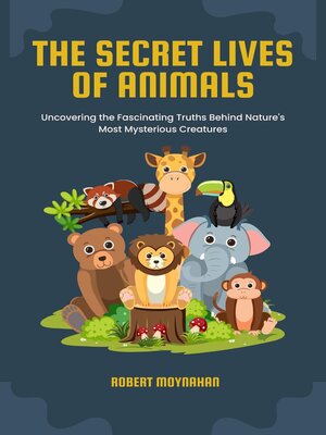 cover image of The Secret Lives of Animals